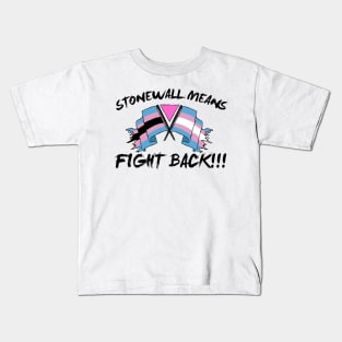 stonewall means fight back!!!! Kids T-Shirt